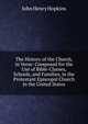 The History of the Church, in Verse: Composed for the Use of Bible-Classes, Schools, and Families, in the Protestant Episcopal Church in the United States, John Henry Hopkins 
