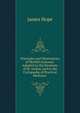 Principles and Illustrations of Morbid Anatomy: Adapted to the Elements of M. Andral, and to the Cyclop?dia of Practical Medicine ., James Hope 