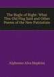 The Bugle of Right: What Thw Old Flag Said and Other Poems of the New Patriotism, Alphonso Alva Hopkins 