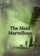 The Maid Marvellous, 