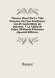 Theatro Moral De La Vida Humana, En Cien Emblemas; Con El Enchiridion De Epicteto, Y La Tabla De Cebes, Philosofo Platonico (Spanish Edition), Horace Horace 
