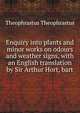 Enquiry into plants and minor works on odours and weather signs, with an English translation by Sir Arthur Hort, bart, Theophrastus Theophrastus 