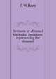 Sermons by Missouri Methodist preachers: representing the Missouri ., G W Horn 
