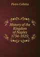 History of the Kingdom of Naples 1734-1825;, Pietro Colletta 