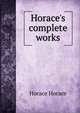 Horace's complete works, Horace Horace 