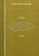 A manual of the practice of conveyancing: showing the present practice relating to the daily routine of conveyancing in solicitors' offices ; to which . ; -- conditions of sale ; conveyances ; a, G W. Greenwood 