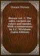 Horace vol. 1: The odes, carmen sae culare and epodes. With a commentary by E.C. Wickham (Latin Edition), Horace Horace 