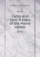 Camp and trail: A story of the Maine woods, Isabel Hornibrook 
