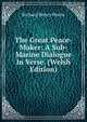 The Great Peace-Maker: A Sub-Marine Dialogue In Verse. (Welsh Edition), Richard Henry Horne 
