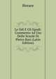 Le Odi E Gli Epodi: Commento Ad Uso Delle Scuole Di Pietro Rasi (Latin Edition), Horace Horace 