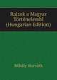 Rajzok a Magyar Tortenelembl (Hungarian Edition), Mihaly Horvath 