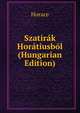 Szatirak Horatiusbol (Hungarian Edition), Horace Horace 
