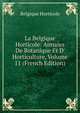 La Belgique Horticole: Annales De Botanique Et D' Horticulture, Volume 11 (French Edition), Belgique Horticole 