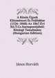 A Kozos Ugyek Elozmenyei Es Fejlodese (1526-1848) Az 1867.Evi Xii.T.Cz.Szempontjabol: Kozjogi Tanulmany (Hungarian Edition), Janos Horvath 