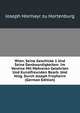 Wien, Seine Geschicke 1 Und Seine Denkwurdigkeiten: Im Vereine Mit Mehreren Gelehrten Und Kunstfreunden Bearb. Und Hrsg. Durch Joseph Freyherrn (German Edition), Joseph Hormayr zu Hortenburg 