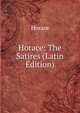 Horace: The Satires (Latin Edition), Horace Horace 