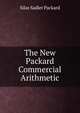 The New Packard Commercial Arithmetic, Silas Sadler Packard 