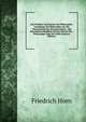 Das Problem Und System Der Philosophie: Grundzuge Zur Philosophie Als Der Wissenschaft Der Wissenschaften : Mit Besonderem Hinblick Auf Das System Der . Philosophie Oder Der Ethik (German Edition), Friedrich Horn 