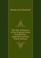 The New Testament in the Original Greek: Introduction, Appendix (Ancient Greek Edition), Westcott Brooke Foss 