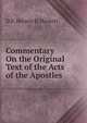 Commentary On the Original Text of the Acts of the Apostles, D D. Horatio B. Hackett 