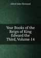 Year Books of the Reign of King Edward the Third, Volume 14, Alfred John Horwood 