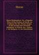 Hor? Psalmodic?: Or, a Popular View of the Psalms of David, As Evidence for the Divine Origin of the Jewish and Christian Religions. to Which Are . Essays, I. On Religion. Ii. On Libertinism, Horae 