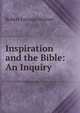 Inspiration and the Bible: An Inquiry, Robert F. Horton 