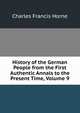 History of the German People from the First Authentic Annals to the Present Time, Volume 9, Horne, Charles F. (Charles Francis), 1870-1942 