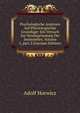 Psychologische Analysen Auf Physiologischer Grundlage: Ein Versuch Zur Neubegr?ndung Der Seelenlehre, Volume 2, part 2 (German Edition), Adolf Horwicz 