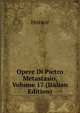 Opere Di Pietro Metastasio, Volume 17 (Italian Edition), Horace Horace 