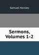 Sermons, Volumes 1-2, Samuel Horsley 