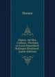 Opera: Ad Mss. Codices . Plvrimis in Locis Emendavit Notisque Illvstravit . (Latin Edition), Horace Horace 