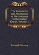 The Commerce and Navigation of the Ancients in the Indian Ocean, Volume 1, Samuel Horsley 