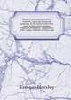 Tracts in Controversy with Dr. Priestley: Upon the Historical Question, of the Belief of the First Ages, in Our Lord's Divinity. Originally Published . Augmented, with a Large Addition of Notes and, Samuel Horsley 