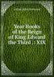 Year Books of the Reign of King Edward the Third .: XIX, Alfred John Horwood 