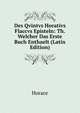 Des Qvintvs Horativs Flaccvs Episteln: Th. Welcher Das Erste Buch Enthaelt (Latin Edition), Horace Horace 