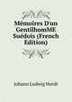 M?moires D'un GentilhomME Su?dois (French Edition), Johann Ludwig Hordt 