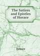 The Satires and Epistles of Horace, Horace Horace 