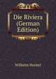 Die Riviera (German Edition), Wilhelm Horitel 