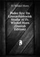 Peder Syv: En Liter?rhistorisk Studie Af Fr. Winkel Horn (Danish Edition), Fr Winkel Horn 