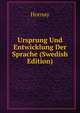 Ursprung Und Entwicklung Der Sprache (Swedish Edition), Hornay 