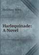 Harlequinade: A Novel, Holloway Horn 