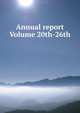 Annual report Volume 20th-26th, 