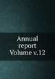 Annual report Volume v.12, 