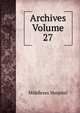 Archives Volume 27, Middlesex Hospital 