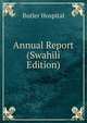 Annual Report (Swahili Edition), Butler Hospital 