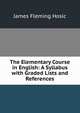 The Elementary Course in English: A Syllabus with Graded Lists and References, James Fleming Hosic 