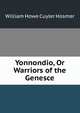 Yonnondio, Or Warriors of the Genesce, William Howe Cuyler Hosmer 
