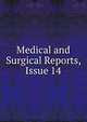 Medical and Surgical Reports, Issue 14, 