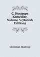 C. Hostrups Komedier, Volume 3 (Danish Edition), Christian Hostrup 